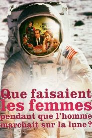 Que faisaient les femmes pendant que l&rsquo;homme marchait sur la lune ?