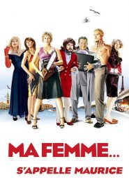 Ma femme s&rsquo;appelle Maurice