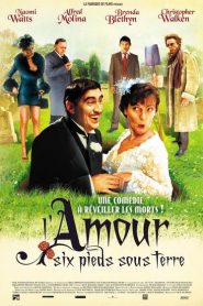L&rsquo;Amour six pieds sous terre