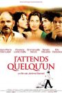 J&rsquo;attends quelqu&rsquo;un
