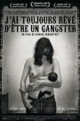 J&rsquo;ai toujours rêvé d&rsquo;être un gangster