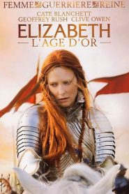Elizabeth : L&rsquo;âge d&rsquo;or