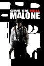 Fais-leur vivre l&rsquo;enfer, Malone !