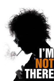 I&rsquo;m Not There.