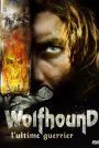 Wolfhound, l&rsquo;ultime guerrier
