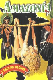 Amazonia, l&rsquo;esclave blonde