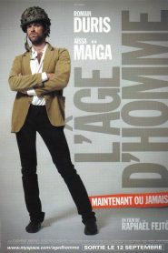 L&rsquo;âge d&rsquo;homme… maintenant ou jamais !