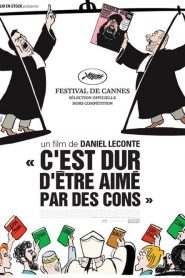 C&rsquo;est dur d&rsquo;être aimé par des cons