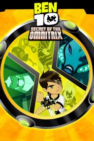 Ben 10 : Le secret de l&rsquo;Omnitrix