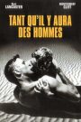 Tant qu&rsquo;il y aura des hommes