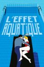 L&rsquo;effet aquatique