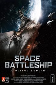 Space Battleship, L&rsquo;ultime Espoir