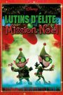 Lutins d&rsquo;élite : Mission Noël