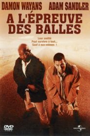 A L&rsquo;épreuve des balles