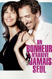 Un Bonheur n&rsquo;arrive jamais seul