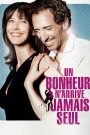 Un Bonheur n&rsquo;arrive jamais seul