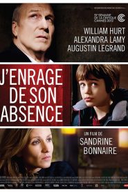 J&rsquo;enrage de son absence