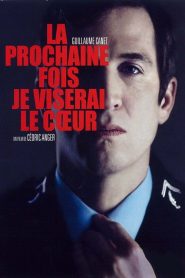 La Prochaine fois je viserai le cœur
