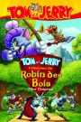 Tom et Jerry : L&rsquo;Histoire de Robin des Bois