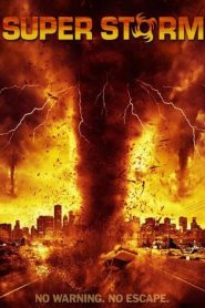 Super storm : La tornade de l&rsquo;apocalypse