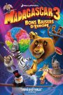 Madagascar 3 : Bons Baisers d&rsquo;Europe