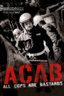 A.C.A.B.: All Cops Are Bastards