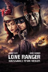 Lone Ranger, naissance d&rsquo;un héros