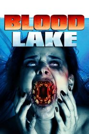 Blood Lake: Attack of the Killer Lampreys