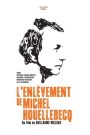 L&rsquo;enlèvement de Michel Houellebecq