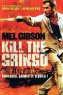 Kill the Gringo
