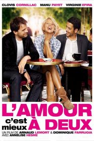 L&rsquo;Amour, c&rsquo;est mieux à deux