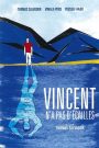 Vincent n&rsquo;a pas d&rsquo;écailles