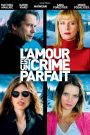 L&rsquo;Amour est un crime parfait