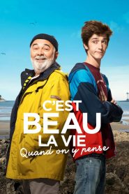 C&rsquo;est beau la vie quand on y pense