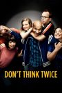 Don&rsquo;t Think Twice