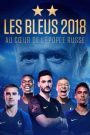 Les Bleus 2018, au coeur de l&rsquo;épopée russe