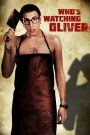 Who&rsquo;s Watching Oliver