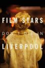 Film Stars Don&rsquo;t Die in Liverpool