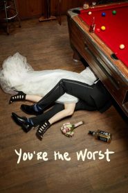 You&rsquo;re the Worst