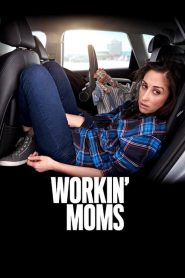 Workin&rsquo; Moms