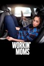 Workin&rsquo; Moms