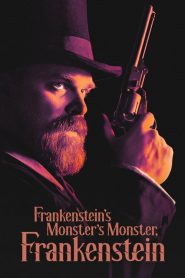 Frankenstein&rsquo;s Monster&rsquo;s Monster, Frankenstein