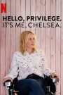 Hello, Privilege. It&rsquo;s Me, Chelsea