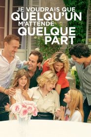 Je voudrais que quelqu&rsquo;un m&rsquo;attende quelque part
