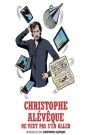 Christophe Alévêque ne veut pas s&rsquo;en aller