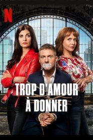 Trop d&rsquo;amour à donner