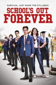 School&rsquo;s Out Forever