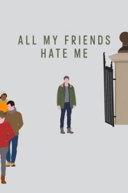 All My Friends Hate Me