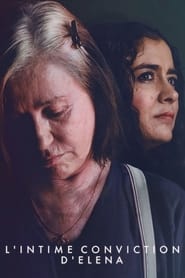 L&rsquo;Intime Conviction d&rsquo;Elena