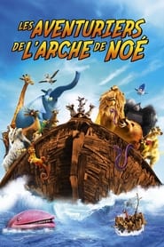 Les Aventuriers de l&rsquo;arche de Noé